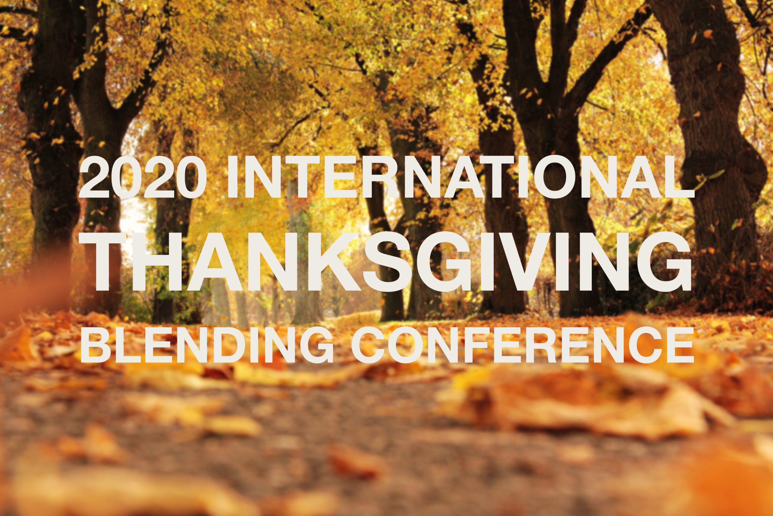 2020 International Thanksgiving Blending Conference The church in Miami